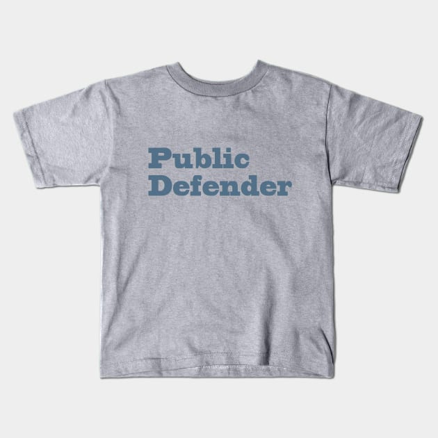 Public Defender Kids T-Shirt by ericamhf86